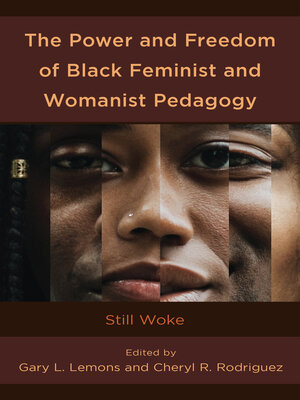 cover image of The Power and Freedom of Black Feminist and Womanist Pedagogy